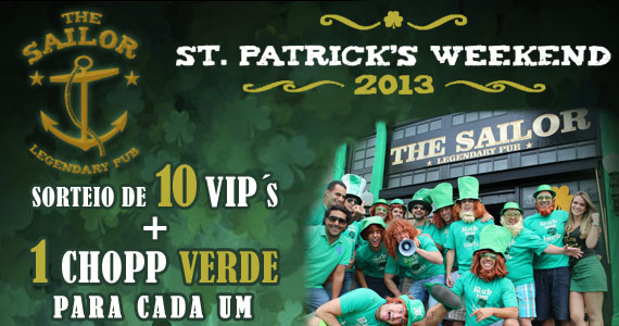 Participe do sorteio de St Patrick no The Sailor e ganhe: 10 vips + Chopp verde! Participe!