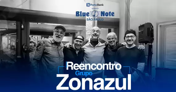 Reencontro Grupo Zonazul no Blue Note São Paulo